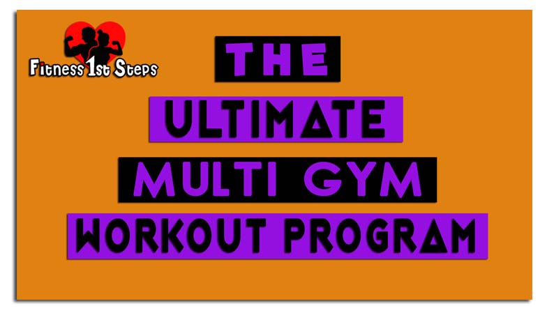 The Ultimate multi gym workout program